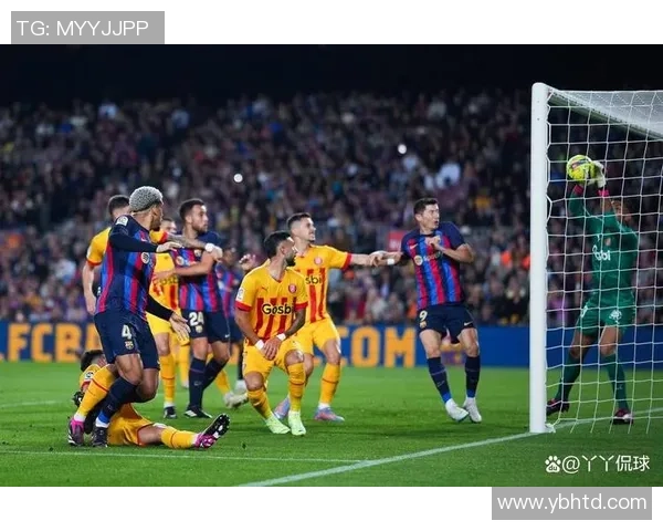 赫罗纳主场迎战曼城豪门对决谁能在欧冠赛场笑到最后